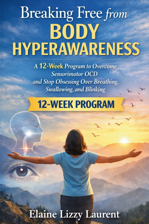 Carte Breaking Free from Body Hyperawareness Elaine Lizzy Laurent