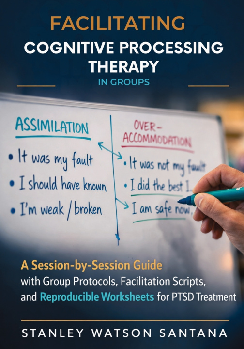 Book Facilitating Cognitive Processing Therapy in Groups Stanley Watson Santana