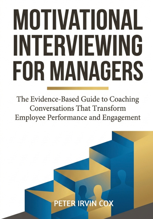 Könyv Motivational Interviewing for Managers Peter Irvin Cox