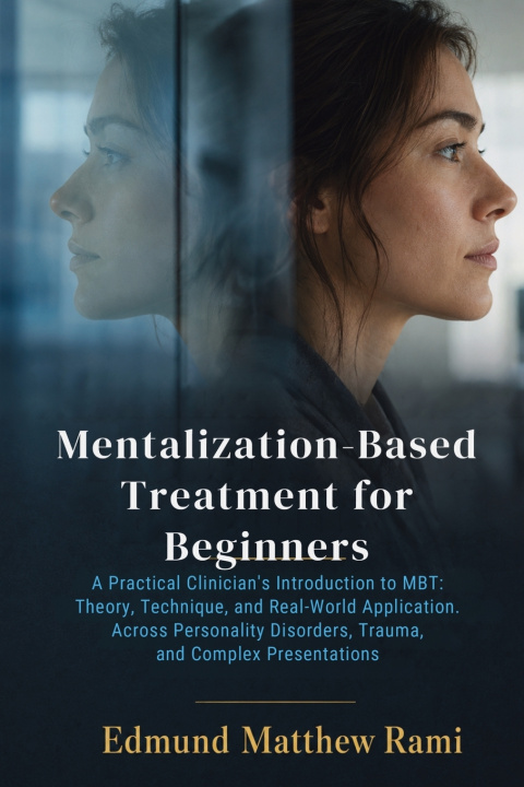 Könyv Mentalization-Based Treatment for Beginners Edmund Matthew Rami