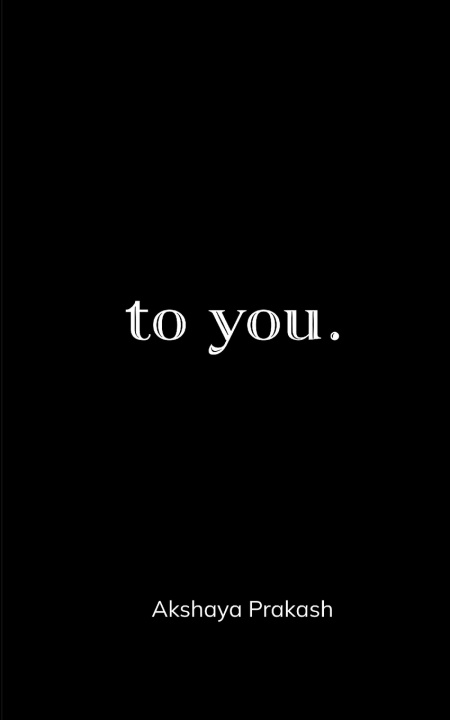 Книга to you. Akshaya Prakash