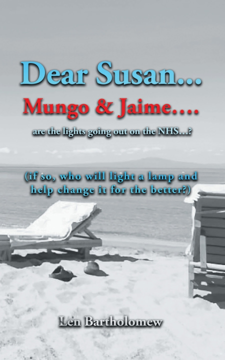Livro Dear Susan... Mungo & Jaime... are the lights going out on the NHS - as we know it?... Len Bartholomew