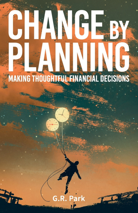 Книга Change By Planning G. R. Park