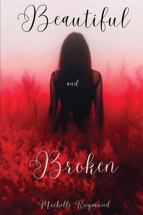 Carte Beautiful and Broken Michelle Roymund