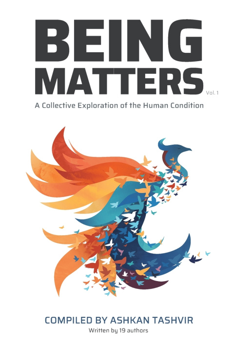 Книга Being Matters - Volume 1 Ashkan Tashvir