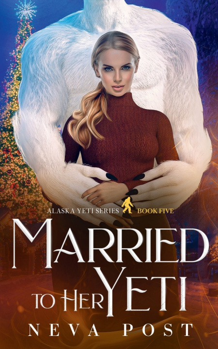 Könyv Married to Her Yeti Neva Post