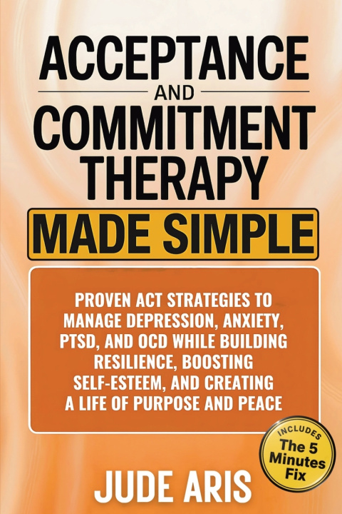 Könyv Acceptance and Commitment Therapy Jude Aris