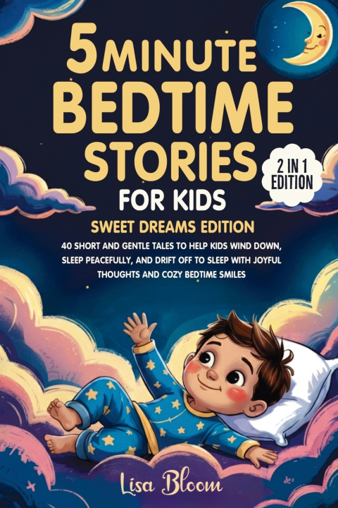 Livro 5-Minute Bedtime Stories for Kids - Sweet Dreams Edition Lisa Bloom