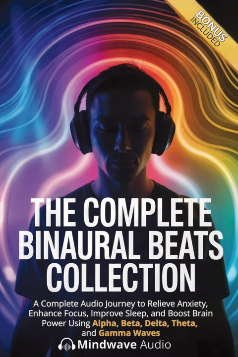 Buch The Complete Binaural Beats Collection Mindwave Audio