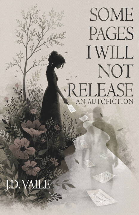 Книга Some Pages I Will Not Release J.D. Vaile