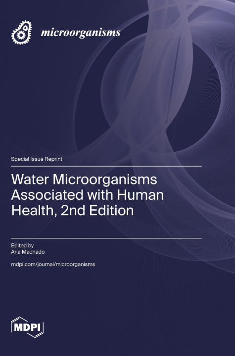 Knjiga Water Microorganisms Associated with Human Health, 2nd Edition Ana Machado