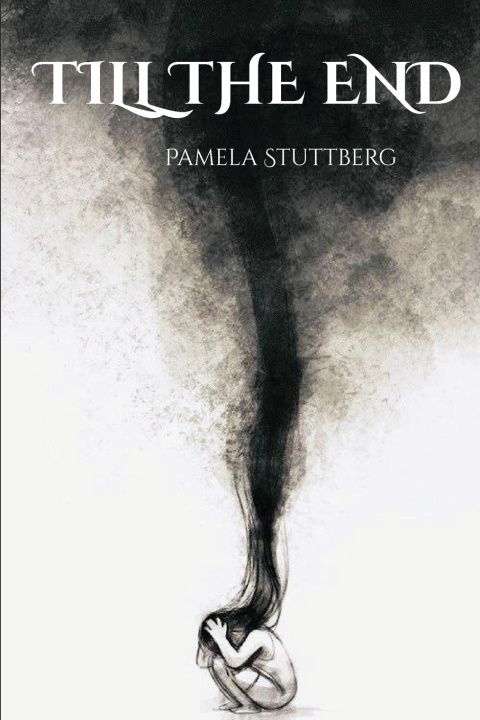 Книга TILL THE END Pamela Stuttberg
