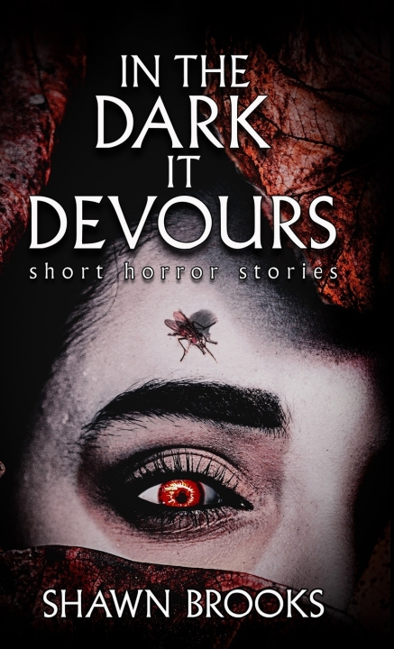 Книга In The Dark It Devours Shawn Brooks