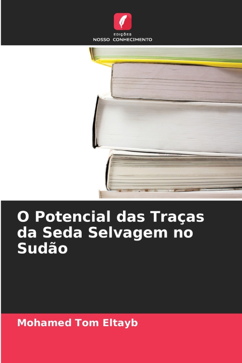 Boek O Potencial das Traças da Seda Selvagem no Sudão Mohamed Tom Eltayb