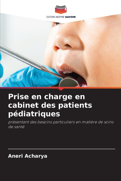 Könyv Prise en charge en cabinet des patients pédiatriques Aneri Acharya