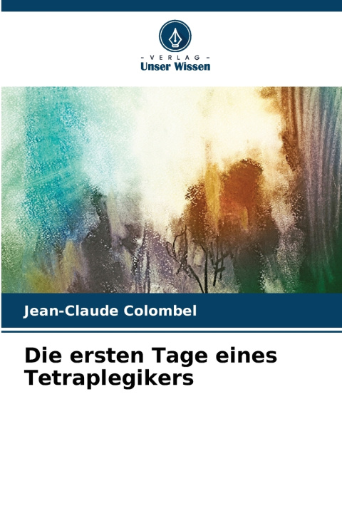 Buch Die ersten Tage eines Tetraplegikers Jean-Claude Colombel