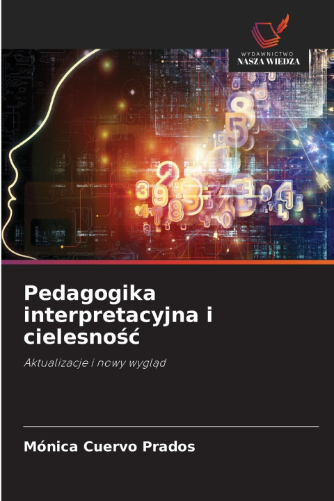 Książka Pedagogika interpretacyjna i cielesność Mónica Cuervo Prados