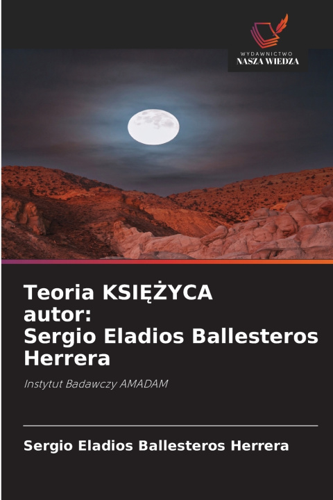Книга Teoria KSIĘŻYCA autor Sergio Eladios Ballesteros Herrera