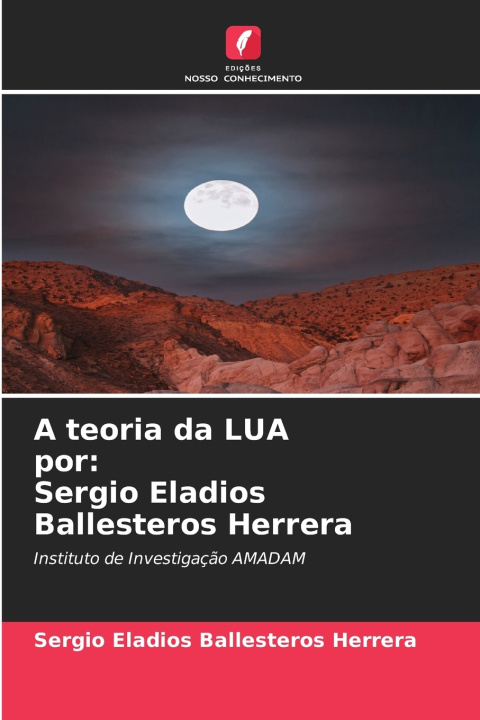 Boek A teoria da LUA por Sergio Eladios Ballesteros Herrera