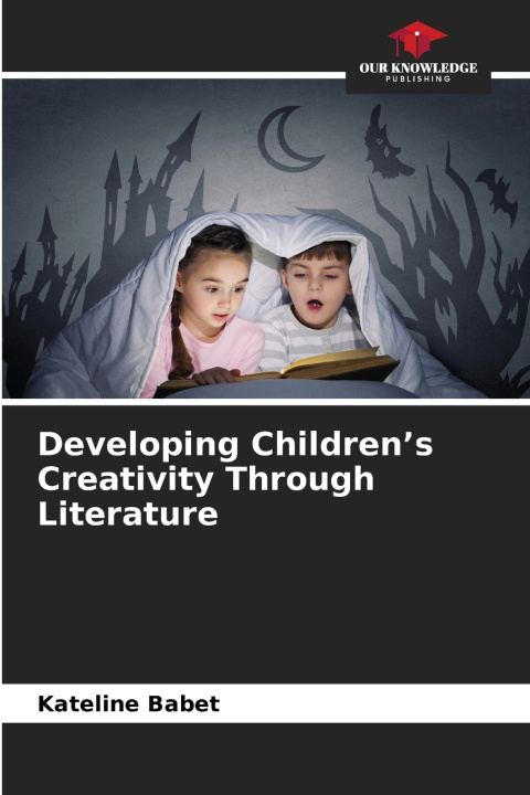 Könyv Developing Children's Creativity Through Literature Kateline Babet