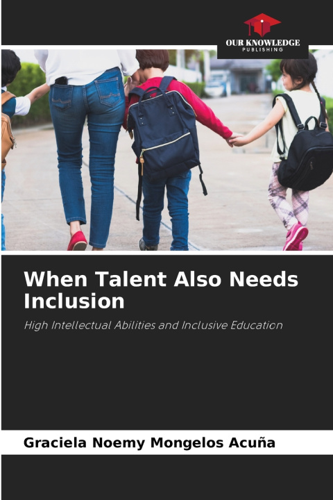 Könyv When Talent Also Needs Inclusion Graciela Noemy Mongelos Acuña