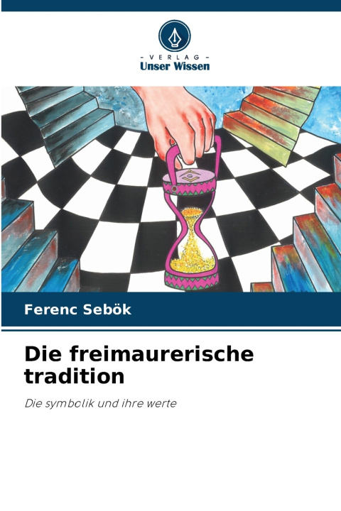 Kniha Die freimaurerische tradition Ferenc Sebök
