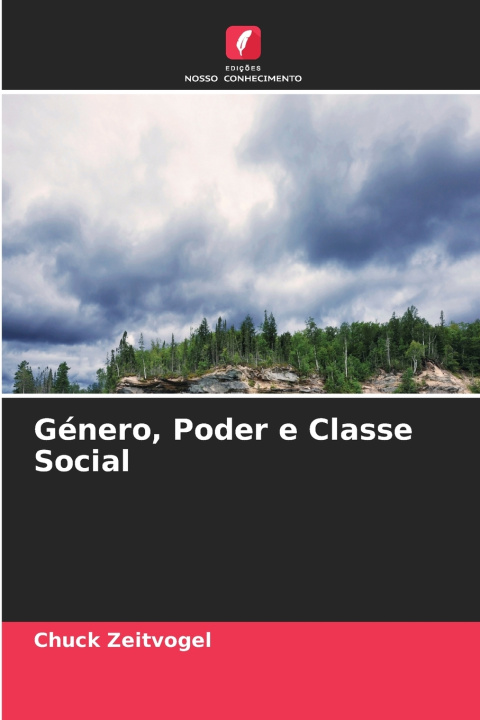 Kniha Género, Poder e Classe Social Chuck Zeitvogel
