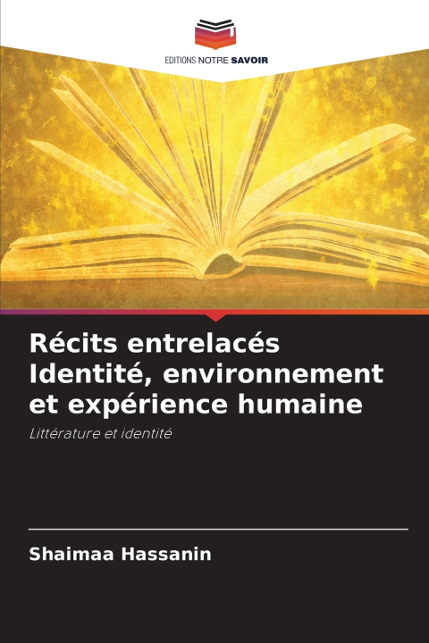 Kniha Récits entrelacés Identité, environnement et expérience humaine Shaimaa Hassanin