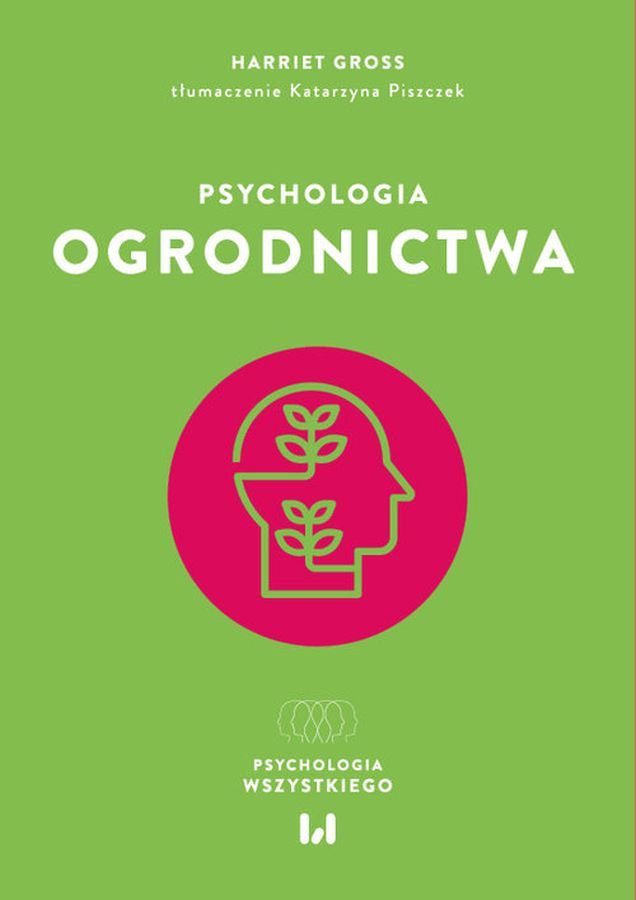 Kniha Psychologia ogrodnictwa Harriet Gross