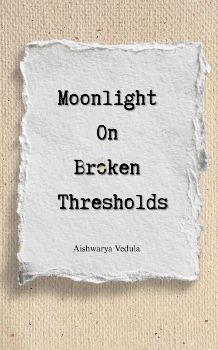 Carte Moonlight on Broken Thresholds Aishwarya Vedula