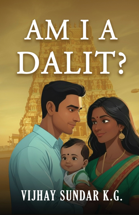 Könyv Am I A Dalit? Vijhay Sundar K. G.