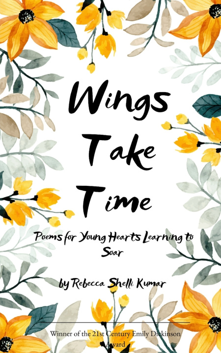 Carte Wings Take Time Poems for Young Hearts Learning to Soar Rebecca Shelli Kumar