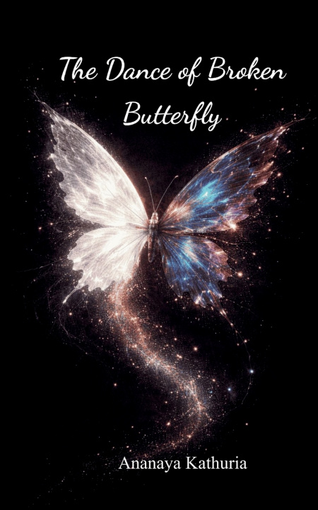 Libro The Dance of Broken Butterfly Ananaya Kathuria