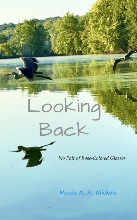 Libro Looking Back No Pair of Rose-Colored Glasses Maxie A. A. Mickels