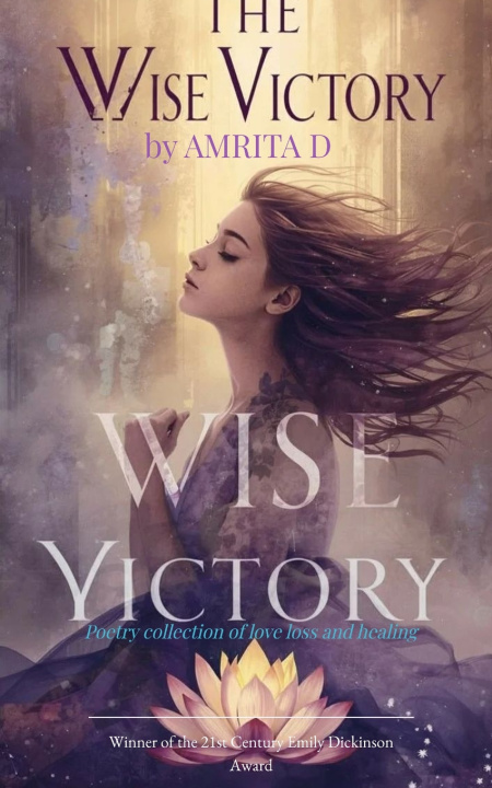 Boek The Wise Victory Poetry collection of love, loss and healing. Amrita D