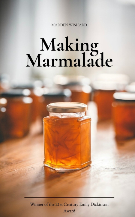 Livro Making Marmalade Madden Wishard
