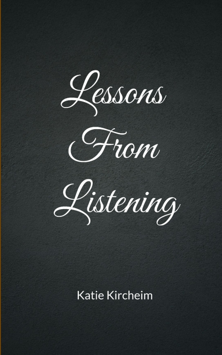 Книга Lessons from Listening Katie Kircheim