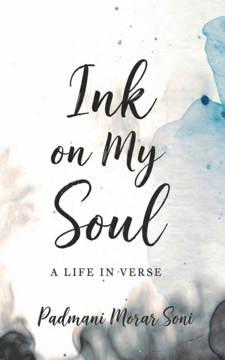 Kniha INK ON MY SOUL A LIFE IN VERSE Padmani Morar Soni