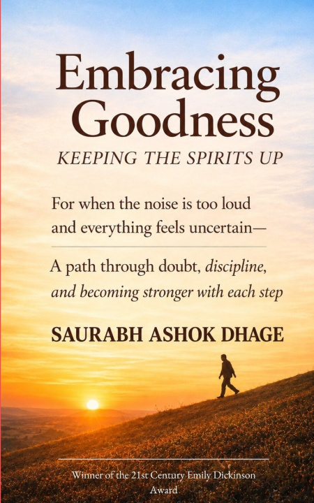Könyv EMBRACING GOODNESS KEEPING THE SPIRITS UP SAURABH ASHOK DHAGE