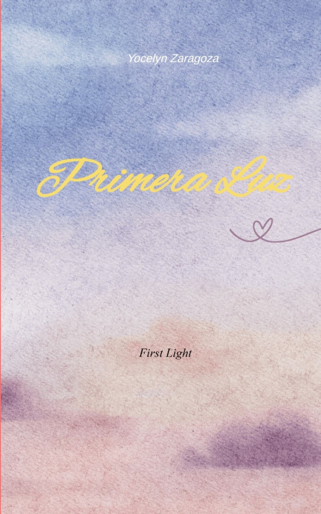 Книга Primera Luz First Light Yocelyn Zaragoza