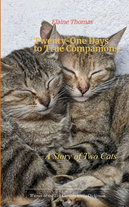Buch Twenty-One Days to True Companions a story of two cats Elaine Thomas