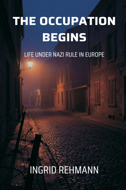 Carte The Occupation Begins Ingrid Rehmann
