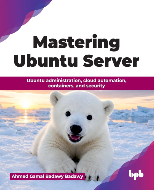 Knjiga Mastering Ubuntu Server Ahmed Gamal Badawy Badawy