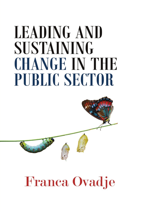 Kniha Leading and Sustaining Change in the Public Sector Franca Ovadje