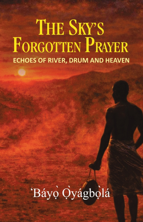 Carte The Sky's Forgotten Prayer Bayo Oyagbola