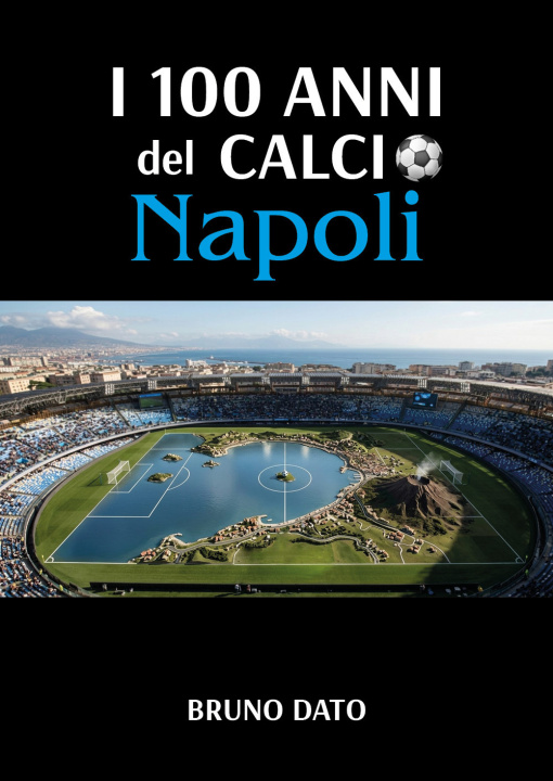 Libro cento anni del calcio Napoli Bruno Dato