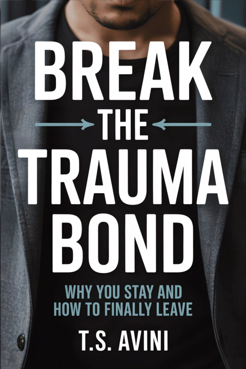 Книга Break The Trauma Bond T.S Avini