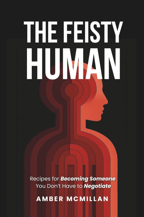 Книга The Feisty Human Amber McMillan