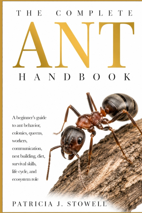 Carte THE COMPLETE ANT HANDBOOK PATRICIA J. STOWELL