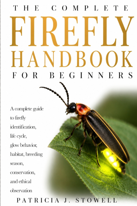 Buch FIREFLY HANDBOOK FOR BEGINNERS PATRICIA J. STOWELL